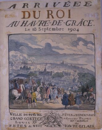 Arrivée du Roi au  Havre-de-Grâce